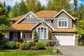Bir Evin Maliyeti Ne Kadar 2025