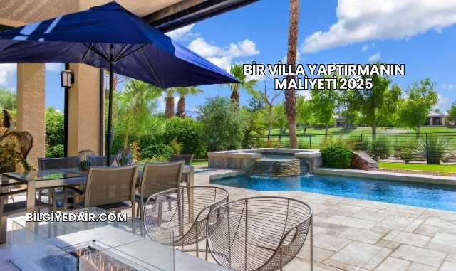 Bir Villa Yaptırmanın Maliyeti 2025