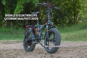 Bisikleti Elektrikliye Çevirme Maliyeti 2025