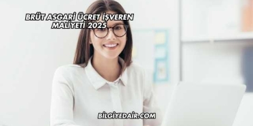 Brüt Asgari Ücret İşveren Maliyeti 2025