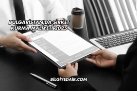 Bulgaristan'da Şirket Kurma Maliyeti 2025
