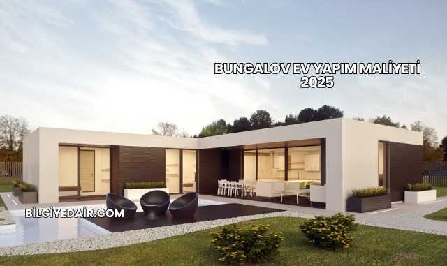 Bungalov Ev Yapım Maliyeti 2025