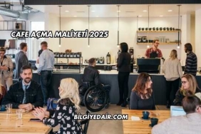 Cafe Açma Maliyeti 2025