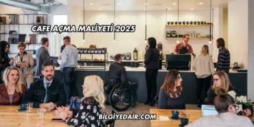 Cafe Açma Maliyeti 2025