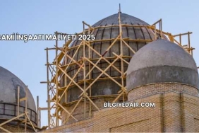 Cami İnşaatı Maliyeti 2025