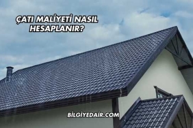 Çatı Maliyeti Nasıl Hesaplanır?