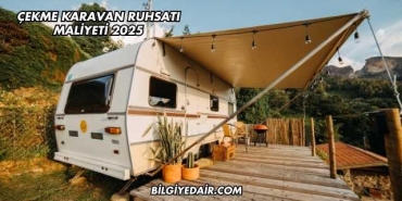 Çekme Karavan Ruhsatı Maliyeti 2025