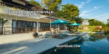 Çelik Konstrüksiyon Villa Maliyeti 2025