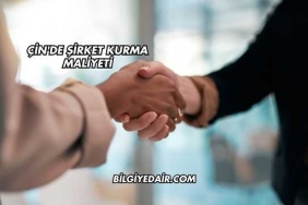 Çin'de Şirket Kurma Maliyeti