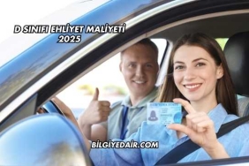 D Sınıfı Ehliyet Maliyeti 2025