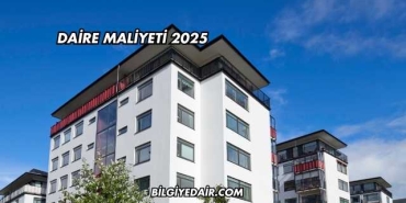 Daire Maliyeti 2025