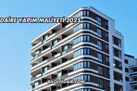 Daire Yapım Maliyeti 2025