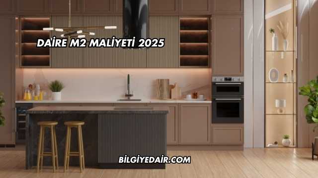 Daire m2 Maliyeti 2025