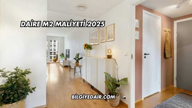Ortalama Daire Maliyeti 2025