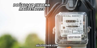 Doğalgaz Çıkarma Maliyeti 2025