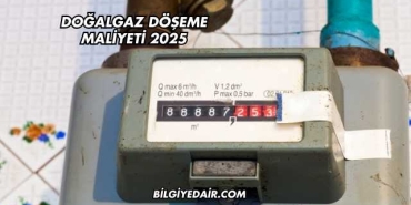 Doğalgaz Döşeme Maliyeti 2025