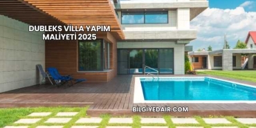 Dubleks Villa Yapım Maliyeti 2025