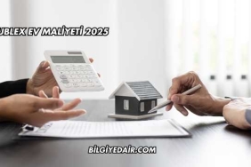 Dublex Ev Maliyeti 2025
