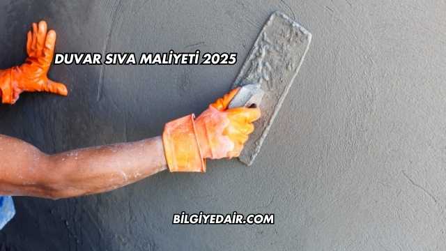 Duvar Sıva Maliyeti 2025