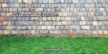 Duvar Yıkım Maliyeti 2025