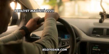 E Ehliyet Maliyeti 2025