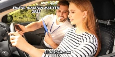 Ehliyet Almanın Maliyeti 2025