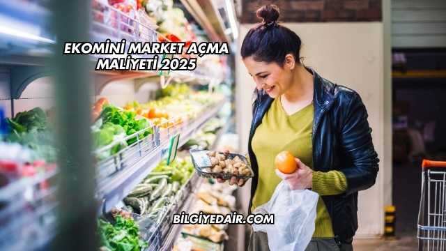 Ekomini Market Açma Maliyeti 2025