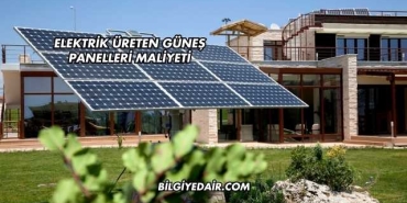 Elektrik Üreten Güneş Panelleri Maliyeti