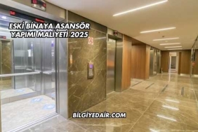 Eski Binaya Asansör Yapımı Maliyeti 2025