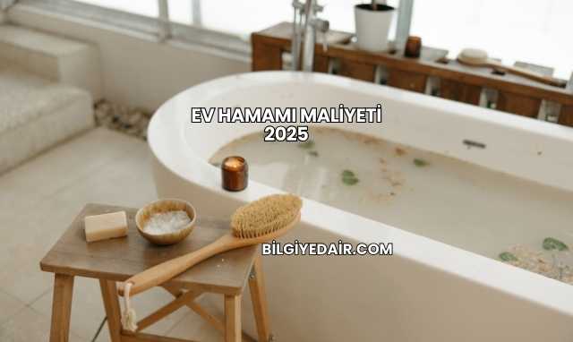 Ev Hamamı Maliyeti 2025