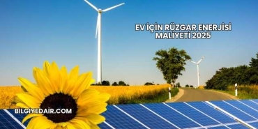 Ev İçin Rüzgar Enerjisi Maliyeti 2025