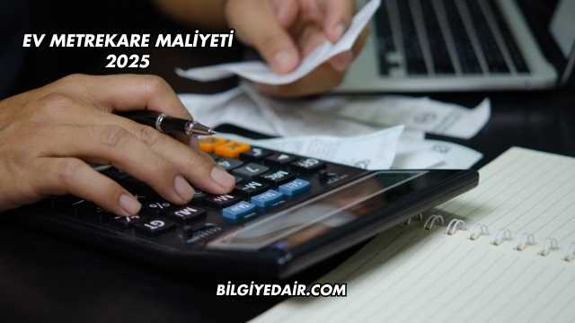 Ev Metrekare Maliyeti 2025