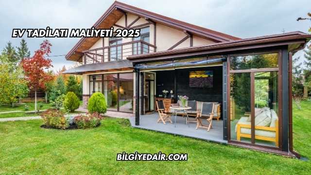 Ev Tadilatı Maliyeti 2025