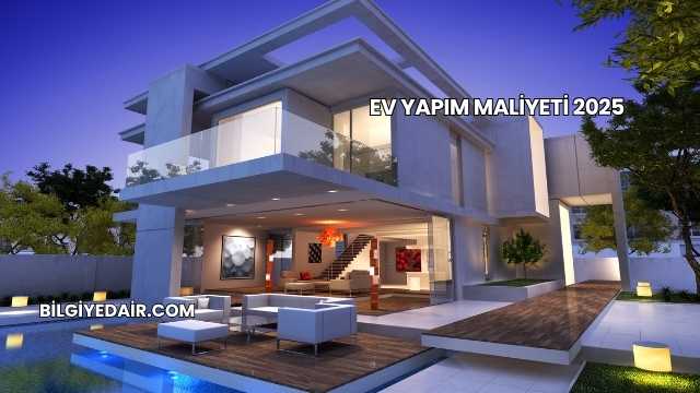 Ev Yapım Maliyeti 2025