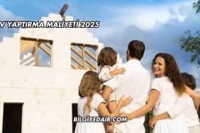 Ev Yaptırma Maliyeti 2025
