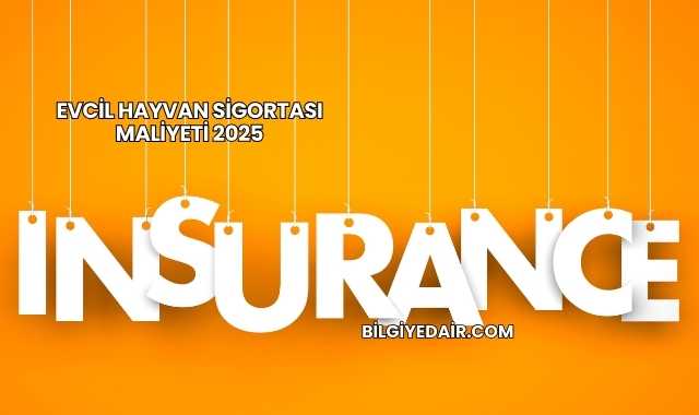 Evcil Hayvan Sigortası Maliyeti 2025