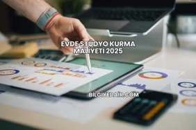 Evde Stüdyo Kurma Maliyeti 2025