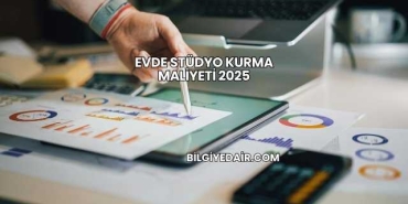 Evde Stüdyo Kurma Maliyeti 2025