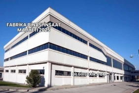 Fabrika Binası İnşaat Maliyeti 2025