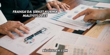 Fransa'da Şirket Kurma Maliyeti 2025