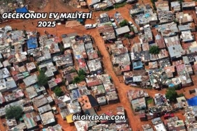 Gecekondu Ev Maliyeti 2025