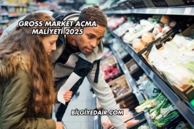 Gross Market Açma Maliyeti 2025