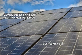 Güneş Enerji Santrali Kurma Maliyeti 2025