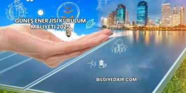 Güneş Enerjisi Kurulum Maliyeti 2025