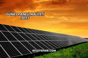 Güneş Paneli Maliyeti 2025