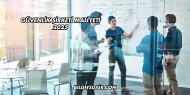 Güvenlik Şirketi Maliyeti 2025