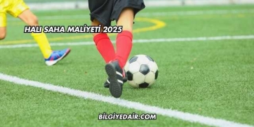 Halı Saha Maliyeti 2025
