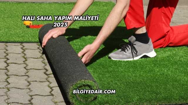 Halı Saha Yapım Maliyeti 2025