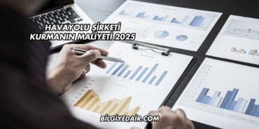Havayolu Şirketi Kurmanın Maliyeti 2025