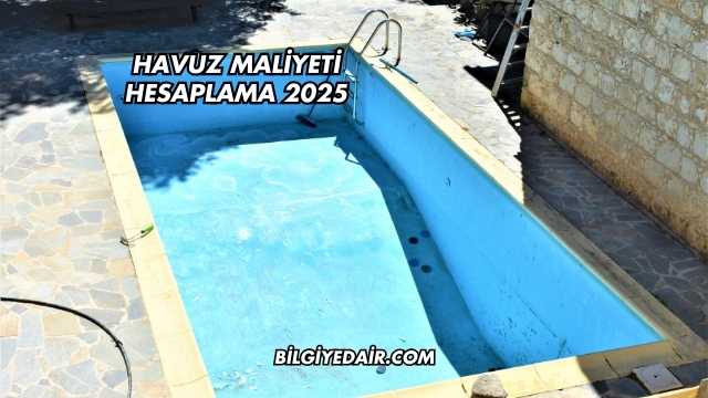 Havuz Maliyeti Hesaplama 2025